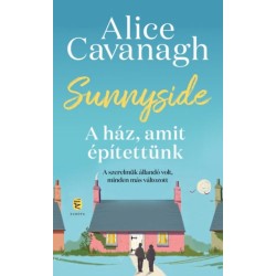 Alice Cavanagh: Sunnyside - A ház, amit építettünk