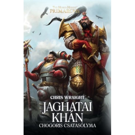 Chris Wraight: Jaghatai kán - Chogoris Csatasólyma
