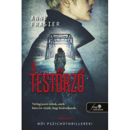 Anne Frasier: A testőrző - A testolvasó 3.