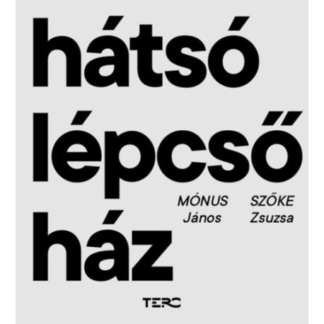 Mónus János, Szőke Zsuzsa: Hátsó lépcsőház