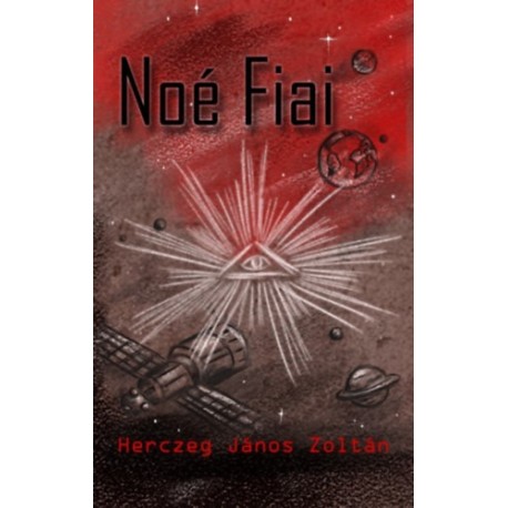 Herczeg János Zoltán: Noé Fiai