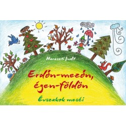 Haraszti Judit: Erdőn-mezőn, égen-földön - Évszakok meséi