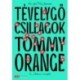 Tommy Orange: Tévelygő csillagok