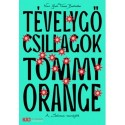 Tommy Orange: Tévelygő csillagok