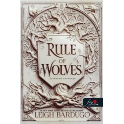 Leigh Bardugo: Rule of Wolves - Farkasok törvénye