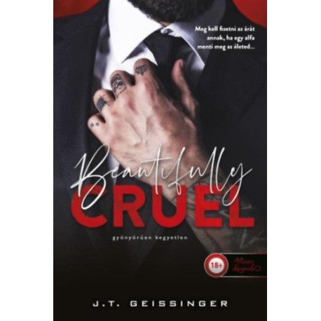 J.T. Geissinger: Beautifully Cruel - Gyönyörűen kegyetlen