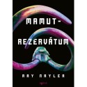 Ray Nayler: Mamutrezervátum