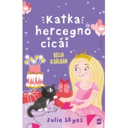 Julie Skyes: Katka hercegnő cicái 2. - Bella a bálban