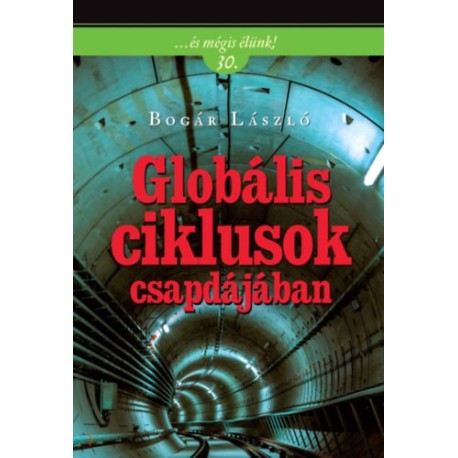 Bogár László: Globális ciklusok csapdájában