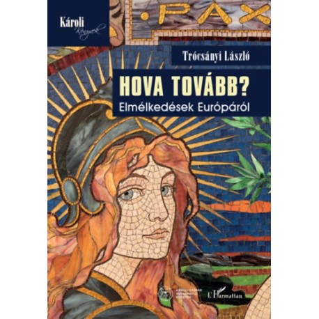 Trócsányi László: Hova tovább? - Elmélkedések Európáról