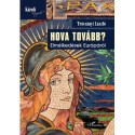 Trócsányi László: Hova tovább? - Elmélkedések Európáról