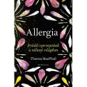 Theresa MacPhail: Allergia - Irritált szervezetünk a változó világban