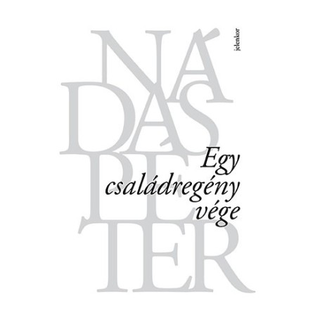 Nádas Péter: Egy családregény vége