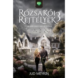 Jud Meyrin: Rózsakői rejtélyek 3. - A Kristály Villa titka