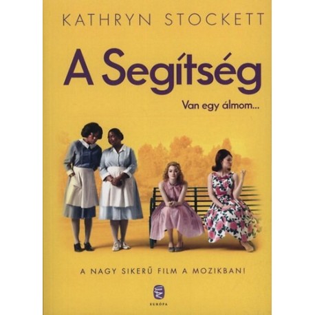 Kathryn Stockett: A Segítség - Van egy álmom...
