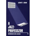 Szántó T. Gábor: A jazzprofesszor