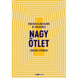 Sheena Iyengar: Nagy ötlet - Hogyan alkossunk új dolgokat