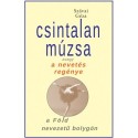 Szávai Géza: Csintalan Múzsa - avagy a nevetés regénye a Föld nevezetű bolygón