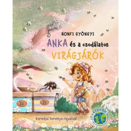 Honfi Gyöngyi: Anka és a csodálatos Virágjárók