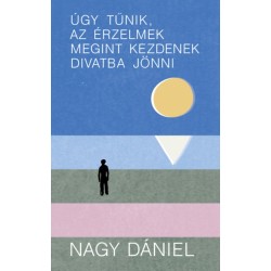 Nagy Dániel: Úgy tűnik, az érzelmek megint kezdenek divatba jönni