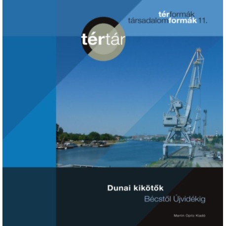 Dunai kikötők - Bécstől Újvidékig