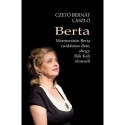 Czető Bernát László: Berta - Marmorstein Berta csodálatos élete, ahogy Rák Kati elmeséli