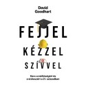 David Goodhart: Fejjel, kézzel, szívvel