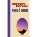 Herczeg Ferenc: Fogyó hold