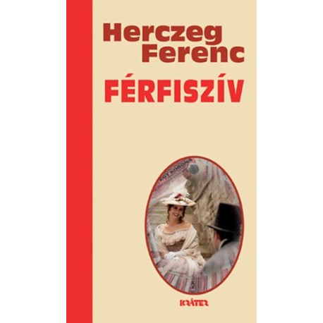 Herczeg Ferenc: Férfiszív