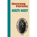 Herczeg Ferenc: Huszti Huszt