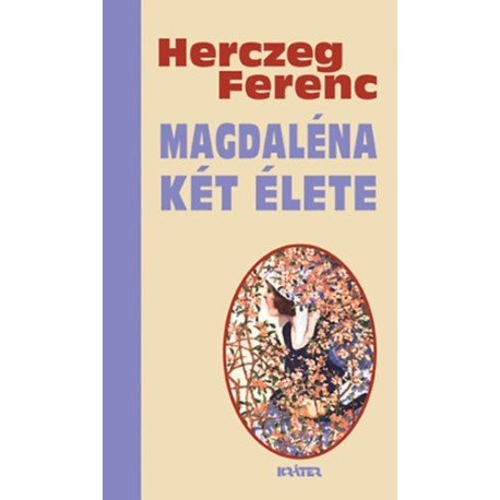 Herczeg Ferenc: Magdaléna két élete