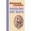 Herczeg Ferenc: Magdaléna két élete