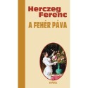Herczeg Ferenc: A Fehér Páva