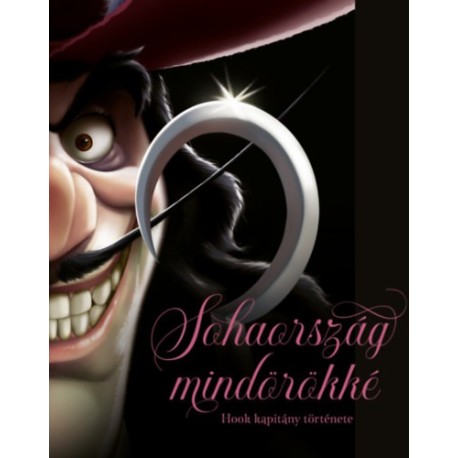 Serena Valentino: Sohaország mindörökké - Hook kapitány története