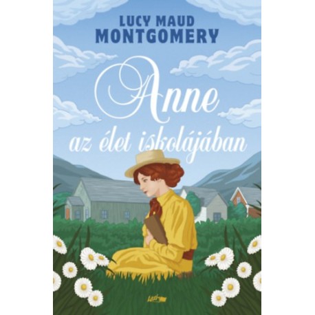 Lucy Maud Montgomery: Anne az élet iskolájában