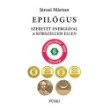 Járosi Márton: Epilógus - Szeretet energiával a kórszellem ellen