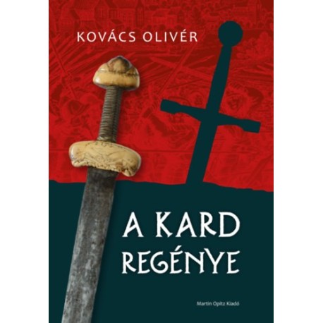 Kovács Olivér: A kard regénye