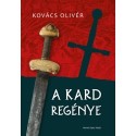 Kovács Olivér: A kard regénye