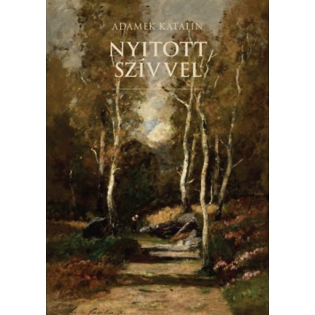 Adamek Katalin: Nyitott szívvel