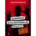 Christopher Berry-Dee: Sorozatgyilkosokkal beszélgettem
