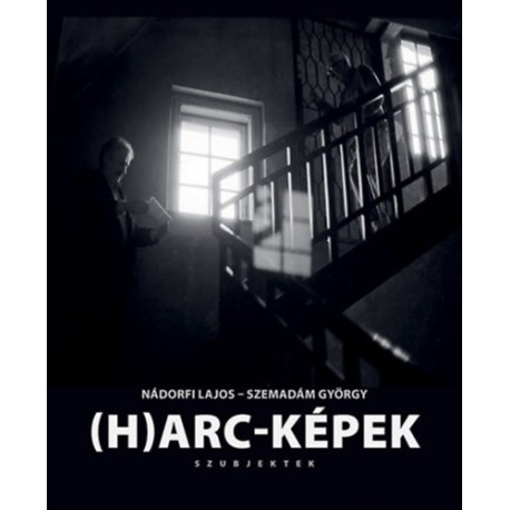 Nádorfi Lajos, Szemadám György: (H)arc-Képek - Szubjektek