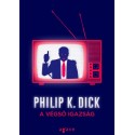 Philip K. Dick: A végső igazság