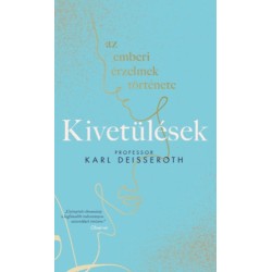 Karl Deisseroth: Kivetülések - Az emberi érzelmek története