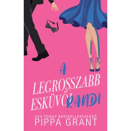 Pippa Grant: A legrosszabb esküvői randi - Éldekorált