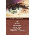 Dr. Mihályhegyi Géza: A szem védelme, ápolása és kozmetikája