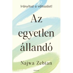 Najwa Zebian: Az egyetlen állandó - Irányítsd a változást!
