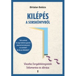 Birtalan Balázs: Kilépés a sorskönyvből - Vesztes forgatókönyveink felismerése és átírása