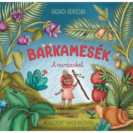 Vadadi Adrienn: Barkamesék - A varázsbot