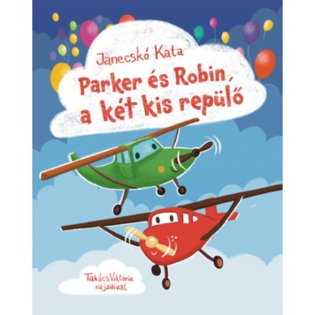 Janecskó Kata: Parker és Robin, a két kis repülő