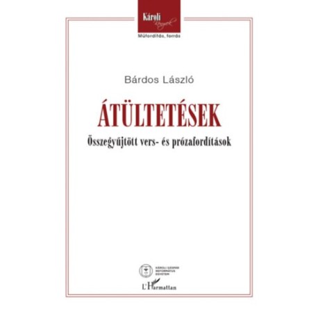 Bárdos László: Átültetések - Összegyűjtött vers- és prózafordítások